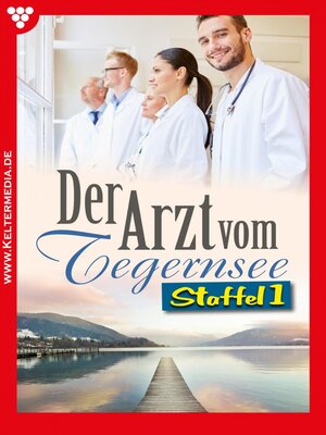 cover image of Der Arzt vom Tegernsee Staffel 1 – Arztroman